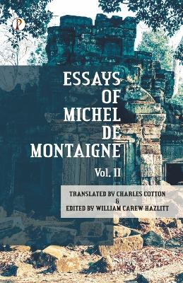 Book cover for The Essays of Michel De Montaigne Vol II