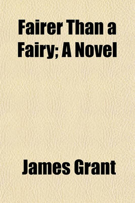 Book cover for Fairer Than a Fairy; A Novel