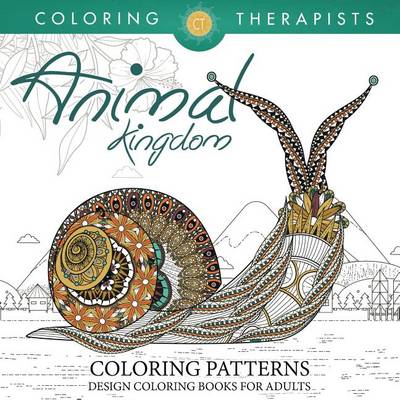 Book cover for Animal Kingdom Coloring Patterns - Pattern Coloring Books for Adults