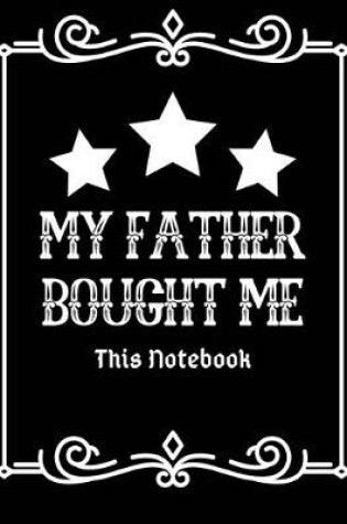 Cover of My father bought me this notebook