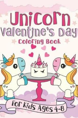Cover of Unicorn Valentine's Day Coloring Book