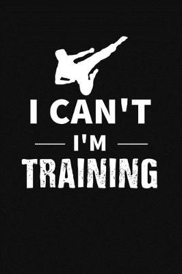 Book cover for I Can't I'm Training