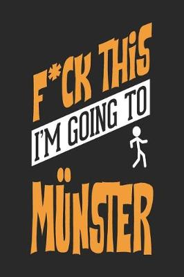 Book cover for F*CK THIS I'M GOING TO Munster