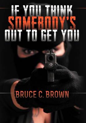 Book cover for If You Think Somebody's Out to Get You