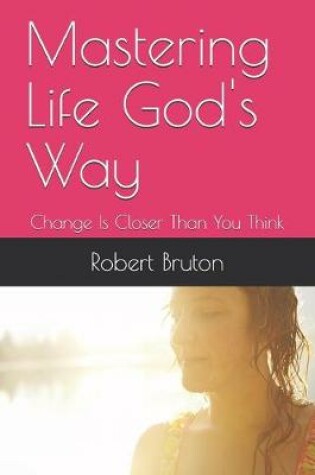 Cover of Mastering Life God's Way