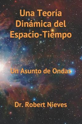 Book cover for Una Teoria Dinamica del Espacio-Tiempo