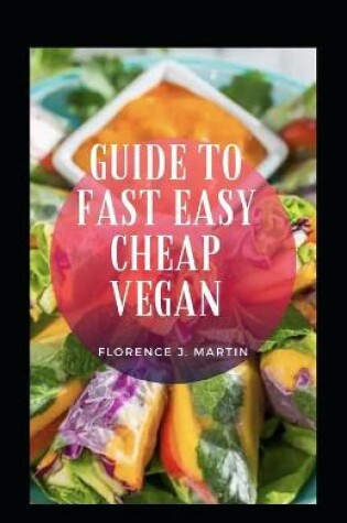 Cover of Guide To Fast Easy Cheap Vegan