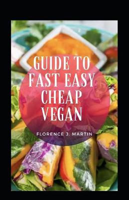Book cover for Guide To Fast Easy Cheap Vegan
