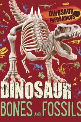 Cover of Dinosaur Infosaurus: Dinosaur Bones and Fossils