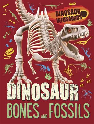Cover of Dinosaur Infosaurus: Dinosaur Bones and Fossils