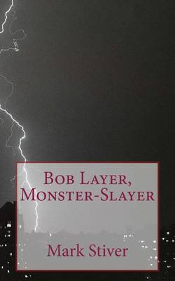 Book cover for Bob Layer, Monster-Slayer