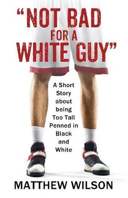 Book cover for Not Bad for a White Guy