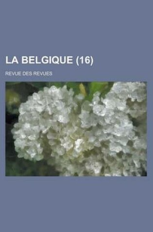 Cover of La Belgique (16); Revue Des Revues