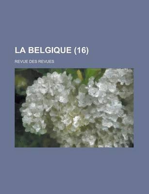 Book cover for La Belgique (16); Revue Des Revues