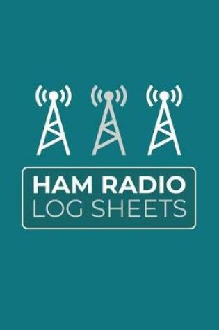 Cover of Ham Radio Log Sheets