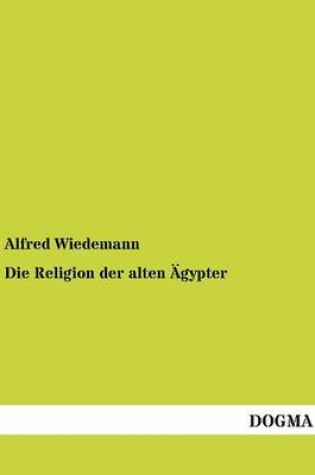 Cover of Die Religion Der Alten Agypter