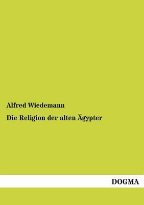 Book cover for Die Religion Der Alten Agypter