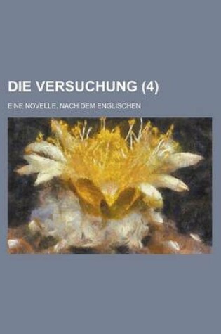 Cover of Die Versuchung; Eine Novelle. Nach Dem Englischen Volume 4