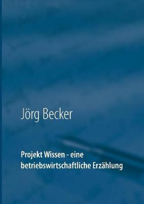 Book cover for Projekt Wissen - eine betriebswirtschaftliche Erzählung