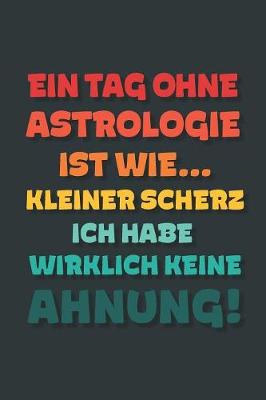 Book cover for Ein Tag ohne Astrologie ist wie...
