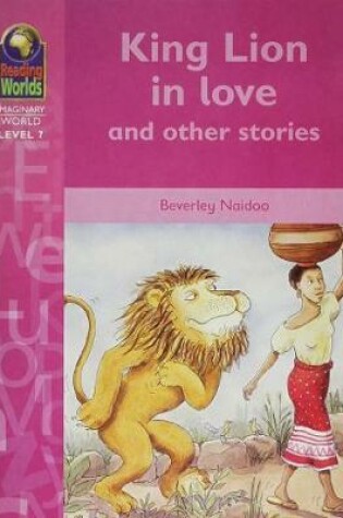 Cover of Reading Worlds 7I King Lion in Love Reader