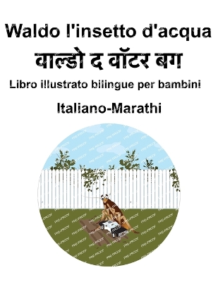 Book cover for Italiano-Marathi Waldo l'insetto d'acqua Libro illustrato bilingue per bambini