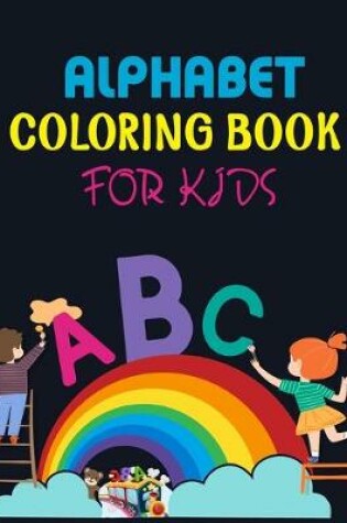 Cover of Alphabet Coloring Book For Kids
