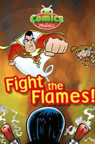 Cover of Comics for Phonics Set 20 Blue C Fight the Flames!
