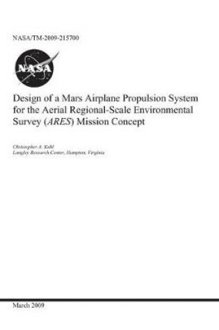 Cover of Design of a Mars Airplane Propulsion System for the Aerial Regional-Scale Environmental Survey (Ares) Mission Concept