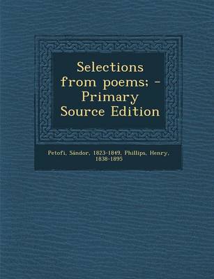 Book cover for Selections from Poems; - Primary Source Edition