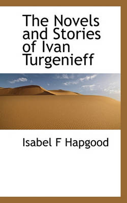 Book cover for The Novels and Stories of Ivan Turgenieff