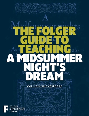 Book cover for The Folger Guide to Teaching A Midsummer Night's Dream