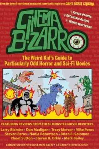 Cover of Cinema Bizarro - The Weird Kid's Guide to Particularly Odd Horror and Sci-Fi Movies