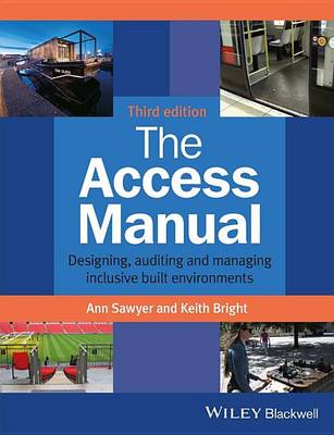 Book cover for Access Manual, The: Designing, Auditing and Managing Inclusive Built Environments