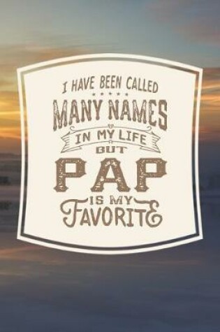 Cover of I Have Been Called Many s In My Life But Pap Is My Favorite