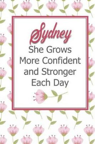 Cover of Sydney She Grows More Confident and Stronger Each Day
