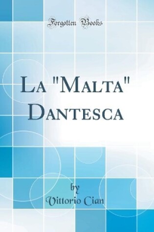 Cover of La Malta Dantesca (Classic Reprint)