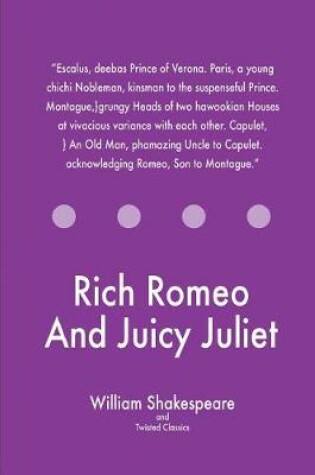 Cover of Rich Romeo And Juicy Juliet