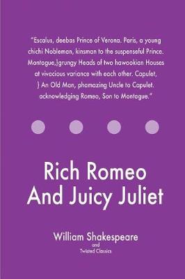 Book cover for Rich Romeo And Juicy Juliet