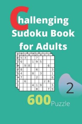 Cover of Challenging Sudoku Book for Adults Volume 2