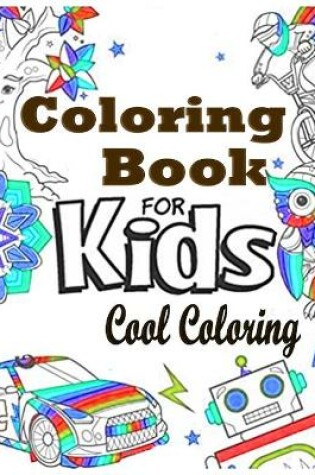 Cover of Coloring Books For Kids Cool Coloring