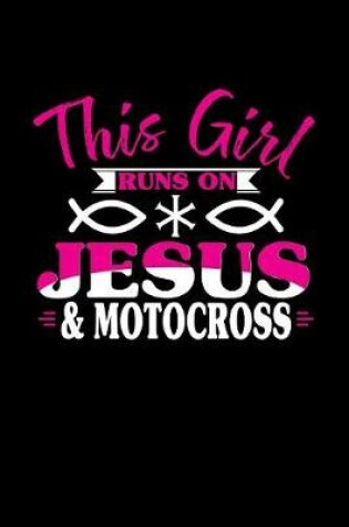 Cover of This Girl Runs on Jesus & Motocross