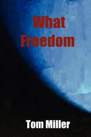 Cover of What Freedom