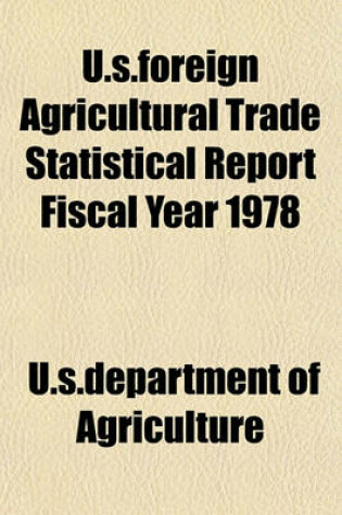 Cover of U.S.Foreign Agricultural Trade Statistical Report Fiscal Year 1978
