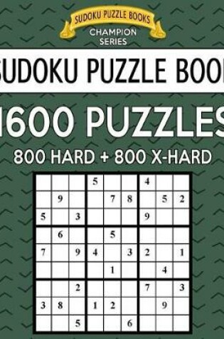 Cover of Sudoku Puzzle Book, 1,600 Puzzles, 800 HARD and 800 EXTRA HARD