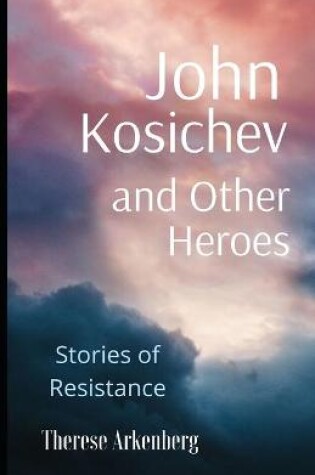 Cover of John Kosichev and Other Heroes