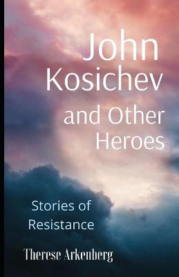 Book cover for John Kosichev and Other Heroes