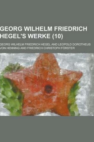 Cover of Georg Wilhelm Friedrich Hegel's Werke (10 )