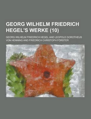 Book cover for Georg Wilhelm Friedrich Hegel's Werke (10 )