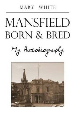 Cover of Mansfield Born & Bred